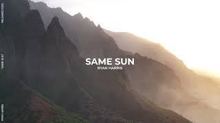 “Same Sun” Ryan Harris (Official Music Video)