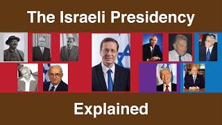 The Israeli Presidency, Explained