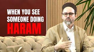 When you see something HARAM - Shaykh Hamza Yusuf