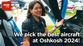 We pick our best aircraft at Oshkosh 2024