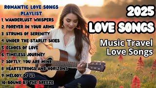 Love Songs 2025 | Music Travel Love Songs | Romantic Love Songs Playlist – The Biggest Hits 2025