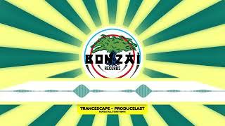 Trancescape - Producelast (Bonzai All Stars Remix)