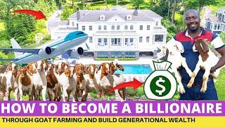 How To Become a BILLIONAIRE With GOAT FARMING