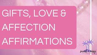 Best Treatment Affirmations - Receive Gifts, Love & Affection Affirmations