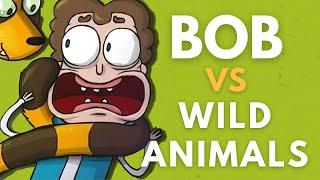 Bob is attacked BY WILD ANIMALS