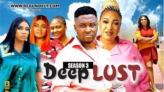 DEEP LUST (SEASON 3){NEW TRENDING MOVIE} - 2024 LATEST NIGERIAN NOLLYWOOD MOVIES