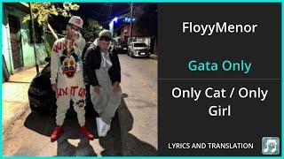 FloyyMenor - Gata Only Lyrics English Translation - ft Cris Mj - Spanish and English Dual Lyrics