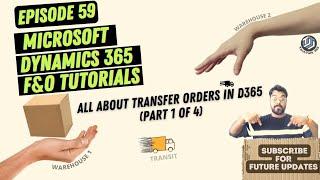 EPISODE 59 | Transfer Order process in Dynamics 365 Finance and operations(Part 1)
