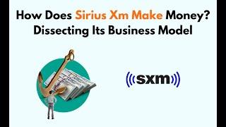 How Does Sirius Xm Make Money? Dissecting Its Business Model