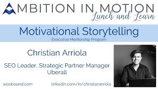 Lunch & Learn with Christian Arriola: How to Motivate Your Team via Storytelling