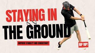 Staying In The Ground to Improve Stability and Consistency in the Baseball Swing 