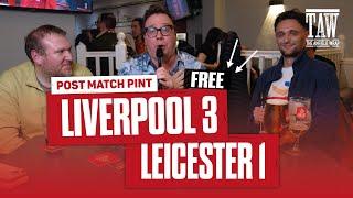 Liverpool 3 Leicester City 1 | Post Match Pint FREE