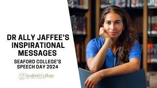 Dr Ally Jaffee's Inspirational Messages at Seaford's Speech Day 2024