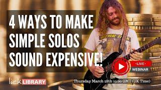 Sam Bell - 4 Ways to Make Simple Solos Sound Expensive | Licklibrary Live Guitar Lesson