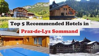 Top 5 Recommended Hotels In Praz-de-Lys Sommand | Best Hotels In Praz-de-Lys Sommand