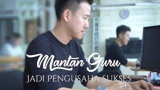 Kisah Sukses "Mantan Guru" Jadi Pengusaha Muda Sukses (Penghasilan Milyaran Perbulan)