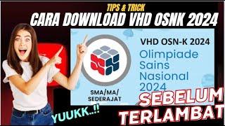 Cara download VHD OSNK VERSI TERBARU 2024