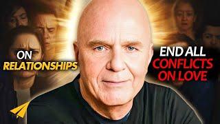 Wayne Dyer On Relationships: End All Conflicts On Love (Living The Tao Life)