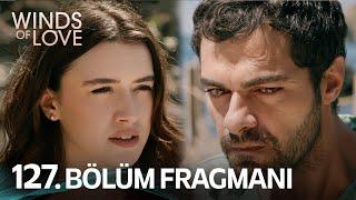 Rüzgarlı Tepe 127. Bölüm Fragmanı | Winds of Love Episode 127 Promo