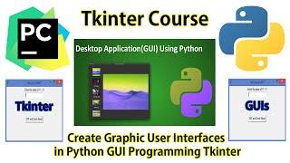 Tkinter Course :  Create Graphic User Interfaces in Python GUI Programming Tkinter