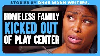 HOMELESS FAMILY Kicked Out Of Play Center | Dhar Mann Bonus!