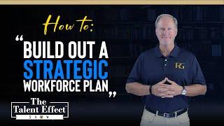 How to Build Out a Strategic Workforce Plan