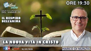 LA NUOVA VITA IN CRISTO -  Marco di Nunzio.  19:30