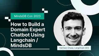 How to Build a Domain Expert Chatbot Using Langchain & MindsDB | Harrison Chase & Patricio Mardini