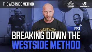 Breaking Down the Westside Method | The Westside Method EP 3