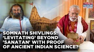 Somnath Shivlings: Sri Sri’s Video Proof Of Ancient Indian Science Beyond Sanatan? Watch Exclusive