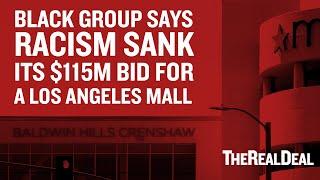 Black group says racism sank its $115M bid for Crenshaw Mall