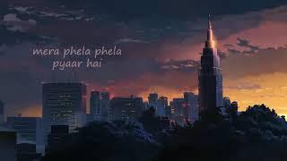 Mera Pehla Pehla Pyar  | KK | (Lofi Mix)(slowed and reverbed)