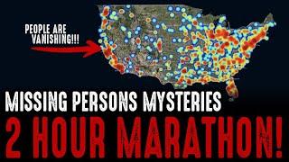 WARNING! Don't Miss Our 2 Hour Missing Persons Mysteries Marathon