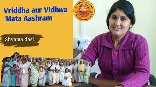 Vriddha aur Vidhwa Aashram, Welfare and care for destitute Aged Widows in Vrindavan, Mathura