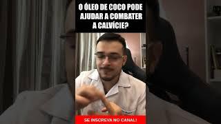 O ÓLEO DE COCO PODE AJUDAR A COMBATER A CALVÍCIE? Calvície Masculina | #shorts