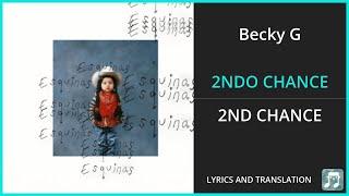 Becky G - 2NDO CHANCE Lyrics English Translation - ft Ivan Cornejo - Spanish and English