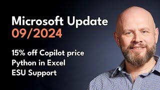 15% Discount on Copilot for M365, Python in Excel, ESU Support Terms - Sep 2024