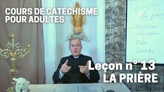 Catéchisme (13/32) - La Prière