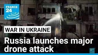 Russia launches major drone attack on Ukraine • FRANCE 24 English