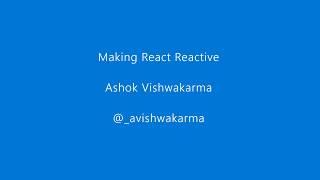 Making React Reactive - JavaScript and Friends - React Online Meetup - February 2020