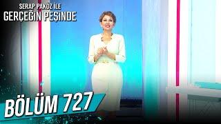 Gerçeğin Peşinde 727. Bölüm