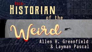 Arch-Historian of the Weird (Interview with Allen H. Greenfield)