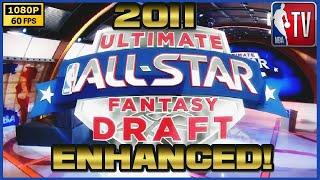 The 2011 ULTIMATE NBA ALL-STAR FANTASY DRAFT (ENHANCED 2019) ¹⁰⁸⁰ᵖ ᴵ ⁶⁰ᶠᵖˢ [+Voter Results]