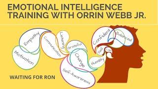 Emotional Intelligence Training with Orrin Webb Jr. | Waiting for Ron Podcast #13