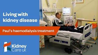 Paul's haemodialysis treatment | Living with kidney disease | Kidney Care UK