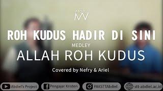 Worship | Roh Kudus Hadir di Sini medley Allah Roh Kudus | Abdiel's Project | STT Abdiel