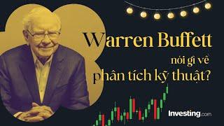 Warren Buffett nói gì về phân tích kỹ thuật?