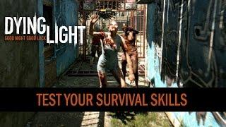 DYING LIGHT - "Test Your Survival Skills" Interactive Video