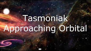 Tasmoniak - Approaching Orbital