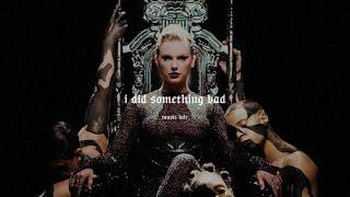 taylor swift - i did something bad (slowed + reverb)